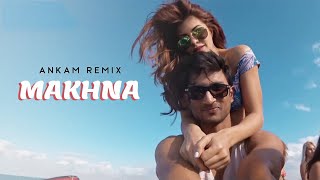ANKAM Remix - Makhna - Drive | Sushant Singh Rajput , Jacqueline Fernandez, Tanishk bagchi | 4K