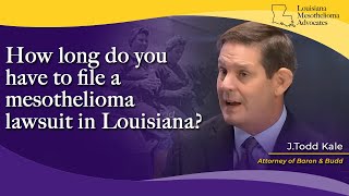 How long do you have to file a mesothelioma lawsuit in Louisiana?