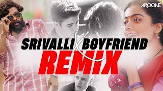 Srivalli x Boyfriend (Mashup) | Deep House Mix | Pushpa | Justin Bieber | Allu Arjun | DJ Aroone
