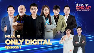 Cơ Hội Cho Ai 6| Tập Digital 1: Mất việc vì 1 lỗi nhỏ, chàng IT người Nùng khiến bạn phải suy ngẫm