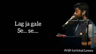 "Lag ja gale /(lyrics) \\SI🎤- arijit singh  full song\\   Ae dil hai mushkil 🖤 #fan #arijitsingh