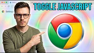 How to Enable and Cisable JavaScript in Google Chrome [2026 Guide]