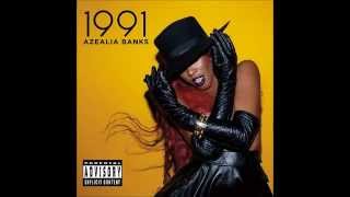 Azealia Banks - 1991 (Audio)