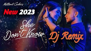She Don't Know Dj Remix Song | Millind Gaba Song | Shabby | New Hindi Song 2023 | Latest Hindi Songs