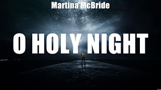 Martina McBride - O Holy Night (Lyrics) Tidal Wave, Growing Old with You, Prayed for You