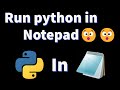 how to run python in notepad