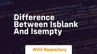 difference between isblank and isempty