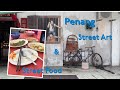 1st Trip post lockdown - Penang Street Art & Street Food