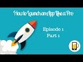 How to Launch an App like a Pro | Ep 1 - Part 1