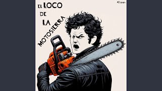 El loco de la motosierra