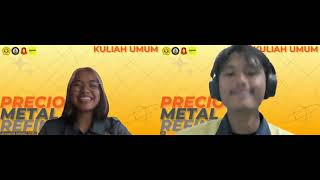 KULIAH UMUM - PRECIOUS METAL REFINERY