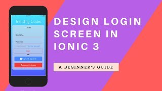 How to design login page in android and ios using IONIC 3 #7 its Easy