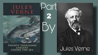 Twenty Thousand Leagues Under the Sea by Jules Verne PART 2 (Audio Book Channel)