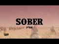 P!NK - Sober (Lyrics)