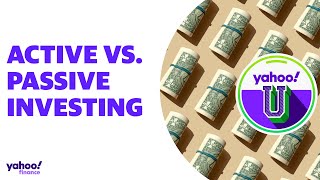 Yahoo U: The difference between active vs. passive investing
