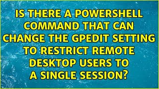 Is there a PowerShell Command that can change the gpedit setting to Restrict Remote Desktop...