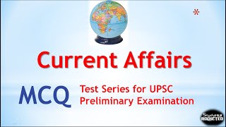 Weekly Current Affairs  MCQ Test Series from 25th December to 31st December 2020 for UPSC