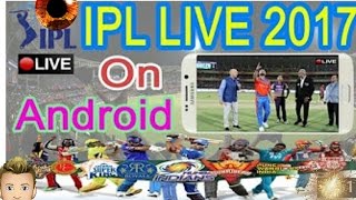 *IPL LIVE 2017* Watch IPL Live Streaming On Mobile @ How To Watch Live Vivo IPL 2017 On Android App