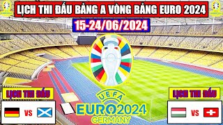 Lịch Thi Đấu Bóng Đá Vòng Bảng Euro 2024 Bảng A | Đức Bàm Bá Chủ | Kết Quả Euro 2024