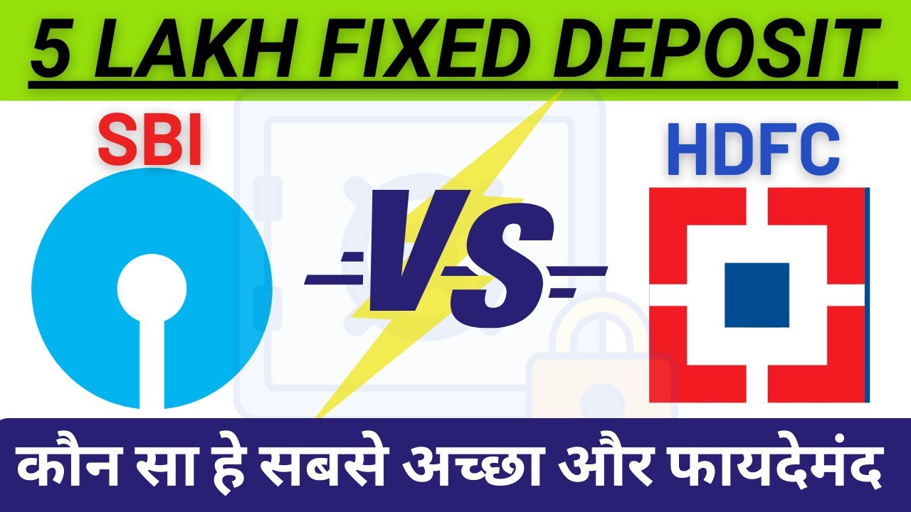 Fixed Deposit SBI Vs HDFC Bank Which One Is Better || Best Bank For ...