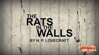 "The Rats in the Walls" by H. P. Lovecraft / A HorrorBabble Production