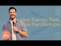 More Than You Think, More Than You Know | The Gospel According to John | Week 1