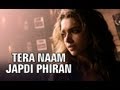 Tera Naam Japdi Phiran Video Song | Cocktail | Deepika Padukone | Pritam
