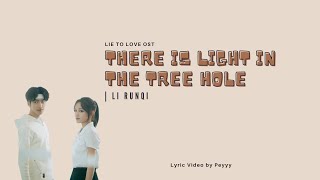 Download Mp3 [ mand/eng sub ] 李润祺 Li Runqi - 树洞有光 There is Light in the Tree Hole | Lie To Love OST