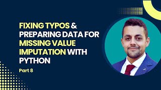 Fixing Typos & Preparing Data for Missing Value Imputation with Python
