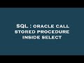 SQL : oracle call stored procedure inside select