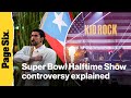 Kid Rock vs. Bad Bunny: Super Bowl Halftime Show controversy explained