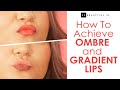 How To Get The Perfect Ombre, Gradient Lips & Two-Toned Lips | Lipstick Tutorial | Be Beautiful