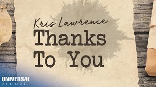 Kris Lawrence - Thanks To You ( Lyric Video)