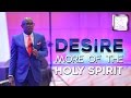 Desire more of the Holy Spirit | David Antwi