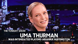 Uma Thurman Was Intimidated Playing Arianna Huffington in Super Pumped | The Tonight Show