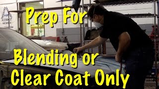 How To Prep Car For Blending or Clear Coat Only