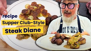 A Retro Supper Club Classic: Steak Diane With Crispy Potatoes