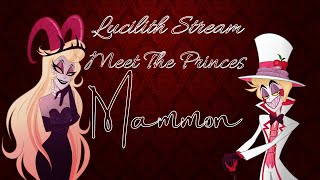 Lucilith Stream - Meet the Princes: MAMMON