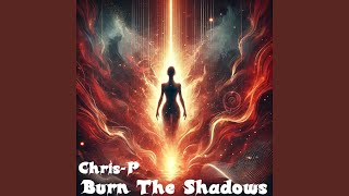 Burn the shadows