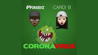 Imarkkeyz - Coronavirus Feat Cardi B Audio