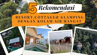 Rekomendasi Resort, Cottage \u0026 Glamping Dengan Kolam Renang Air Hangat Pribadi