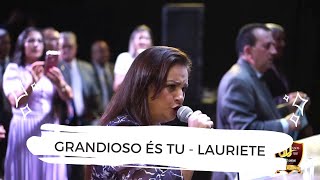 LAURIETE - Grandioso És Tu