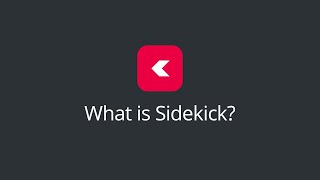 Sidekick Overview