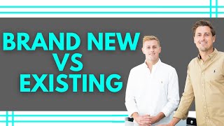 Brand New VS Existing Property - What's A Better Investment?