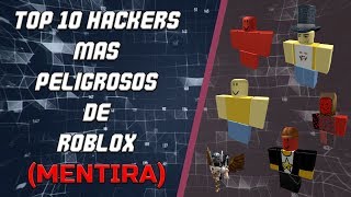 Los Hacker Mas Peligrosos De Roblox Free Robux With No Verification