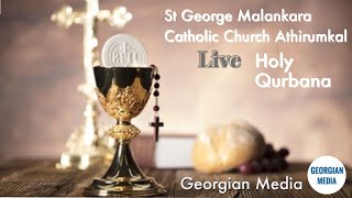 St George Feast Day Holy Mass || Live streaming from Athirumkal Church || വിശുദ്ധ ഗീവർഗ്ഗീസ് സഹദാ