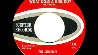 1963 HITS ARCHIVE: What Does A Girl Do? - Shirelles