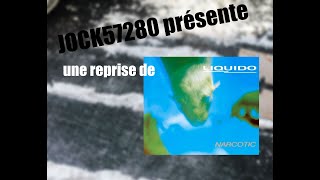 Jock 57280 reprise de Narcotic du groupe Liquido