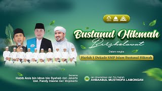 🔴LIVE BUSTANUL HIKMAH BERSHOLAWAT BERSAMA HABIB ANIS BIN IDRUS BIN SYAHAB & UST. FANDY IRAONE