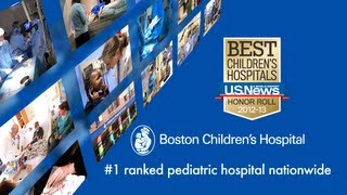 Boston Children's Hospital: #1 ranked nationwide by U.S.News & World Report